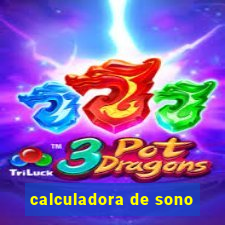 calculadora de sono